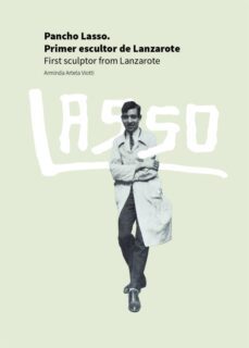 pancho lasso. primer escultor de lanzarote-arminda arteta viotti-9788412116151