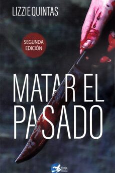 matar el pasado-lizzie quintas-9788412234251