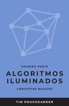 algoritmos iluminados (primera parte)-tim roughgarden-9788412238051