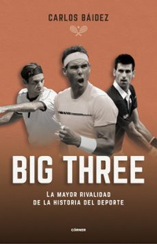 big three. la mayor rivalidad de la historia del deporte-9788412288551