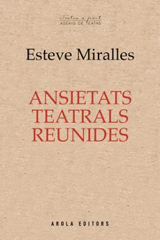 ansietats teatrals reunides-esteve miralles-9788412348651