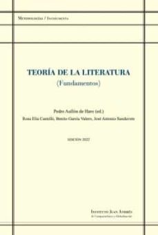 teoria de la literatura (fundamentos)-rosa elia castello-benito garcia valero-9788412371451