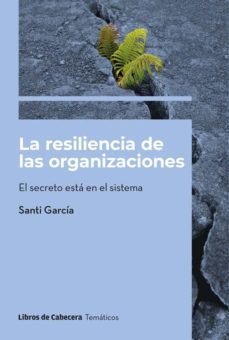 la resiliencia de las organizaciones (ebook)-santi garcia-9788412459951