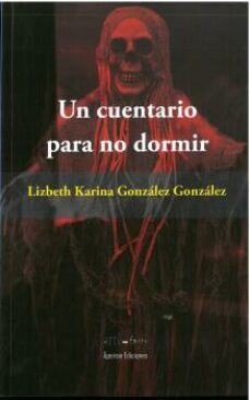 un cuentario para no dormir-lizbeth karina gonzalez gonzalez-9788412535051