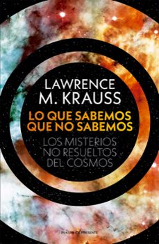 lo que sabemos que no sabemos-lawrence m. krauss-9788412595451