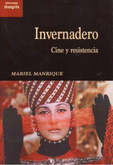 invernadero. cine y resistencia-mariel manrique-9788412681451