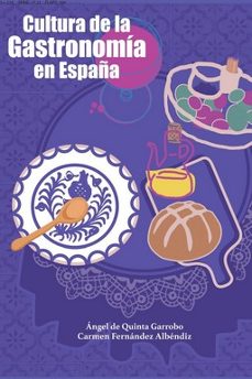 cultura de la gastronomia en españa-angel de quinta garrobo-9788412729351