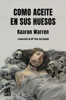 como aceite en sus huesos-kaaron warren-9788412822151