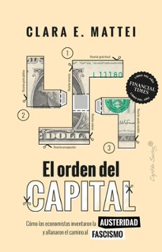 el orden del capital-clara e. mattei-9788412953251