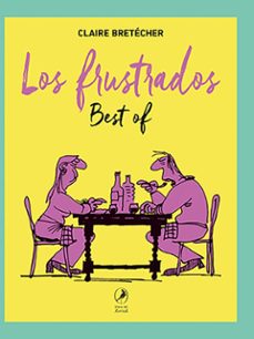 los frustrados-claire bretecher-9788412990751
