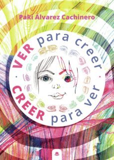 (i.b.d.) ¿ver para creer o creer para ver?-paki alvarez cachinero-9788413049151