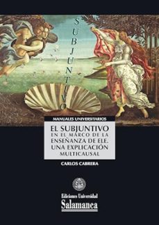 el subjuntivo en el marco de la enseñanza de ele. una explicacion multicausal-9788413118451
