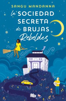 la sociedad secreta de brujas rebeldes-sangu mandanna-9788413147451