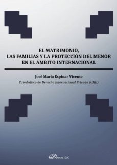 el matrimonio, las familias y la proteccion del menor en el ambito internacional. (ebook)-jose maria espinar vicente-9788413240251