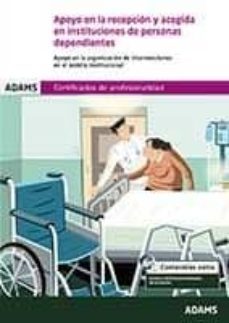 apoyo en la recepcion y acogida en instituciones de personas depe ndientes. apoyo en la organizacion de intervenciones en el ambito institucional-9788413273051