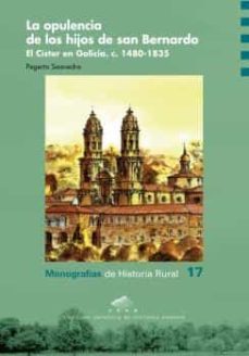 la opulencia de los hijos de san bernardo: el cister en galicia, c. 1480-1835-9788413401751