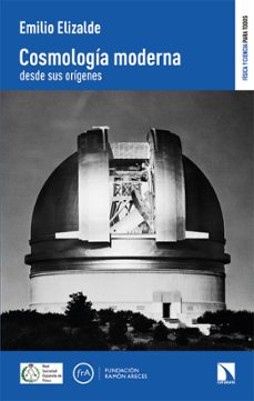 cosmologia moderna desde sus origenes-emilio elizalde-9788413521251