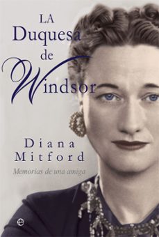 la duquesa de windsor: memorias de una amiga-diana mitford-9788413840451