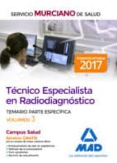 tecnico especialista en radiodiagnostico del servicio murciano de salud. temario parte especifica volumen 3-9788414212851