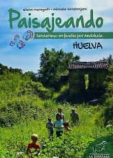 paisajeando: senderismo en familia por andalucia: huelva-9788415030751