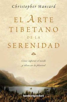 el arte tibetano de la serenidad: como superar el miedo y alcanza r la plenitud-christopher hansard-9788415139751
