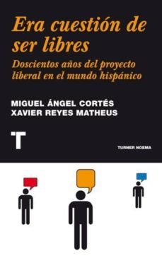 era cuestion de ser libres (ebook)-miguel angel cortes-xavier reyes matheus-9788415427551