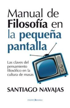 manual de filosofia en la pequeña pantalla (ebook)-santiago navajas-9788415441151