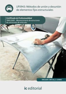 (i.b.d.) tmvl309 metodos de union y desunion de elementos fijos e structura les mantenimiento de estructuras de carrocerias de vehiculos-9788415648451