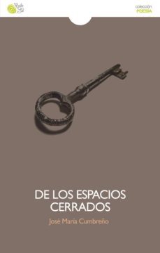 de los espacios cerrados-jose maria cumbreño-9788415700951