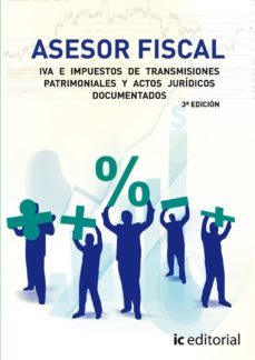 (i.b.d.) asesor fiscal. iva e impuestos de transmisiones y patri moniales en actos juridicos documentados 3ª edicion-9788415730651