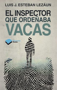 el inspector que ordeñaba vacas-luis j. esteban lezaun-9788415750451