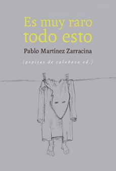 es muy raro todo esto-pablo martinez zarracina-9788415862451