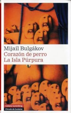 corazon de perro/ la isla purpura-mijail bulgakov-9788415863151