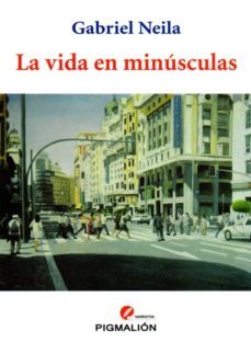 la vida en minusculas-g. neila-9788415916451