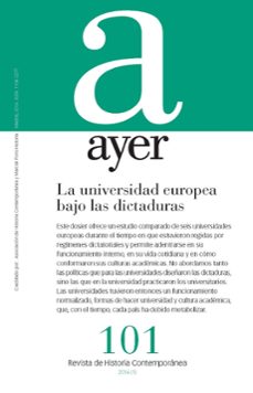 ayer 101: la universidad europea bajo las dictaduras-9788415963851