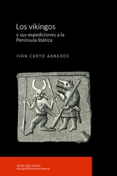 los vikingos y sus expediciones a la península ibérica-ivan curto adrado-9788416242351