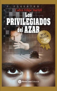 los privilegiados del azar (ebook)-carlos alberto felipe martell-9788416281251