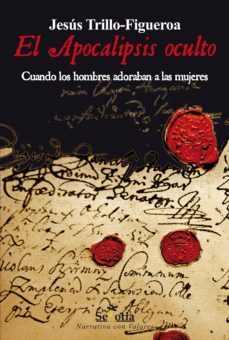 el apocalipsis oculto. cuando los hombres adoraban a las mujeres (ebook)-jesus trillo figueroa-9788416412051
