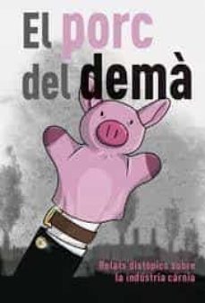 el porc del dema.  relats distopics sobre la industria carnia-9788416828951