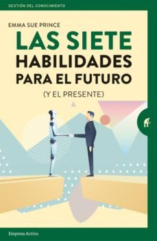 las siete habilidades para el futuro (y el presente)-emma sue prince-9788416997251