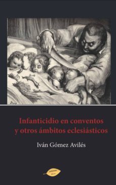 infanticidio en conventos y otros ambitos eclesiasticos-9788417168551