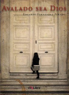 avalado sea dios-eduardo fernandez jurado-9788417170851