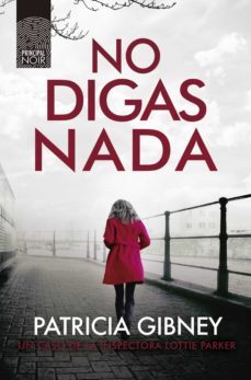 no digas nada (serie lottie parker 5)-patricia gibney-9788417333751