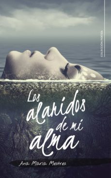 (i.b.d.) los alaridos de mi alma-ana maria mestres-9788417447151