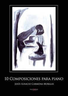 10 composiciones para piano-jesus ignacio carmona morales-9788417479251