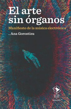 el arte sin organos (ebook)-ana gorostizu-9791387713027