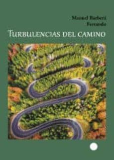 turbulencias del camino-manuel barbera ferrando-9788417535551