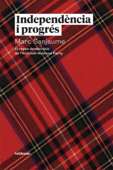 independencia i progres: el repte democratic de l scottish national party-9788417611651