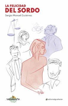 la felicidad del sordo (ebook)-sergio manuel gutierrez bonilla-9788417687151