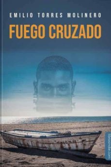 fuego cruzado-emilio torres molinero-9788417721251